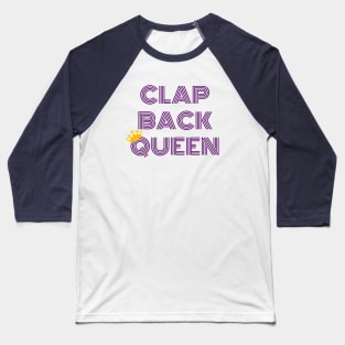 Clap Back Queen Crown Purple Design Baseball T-Shirt